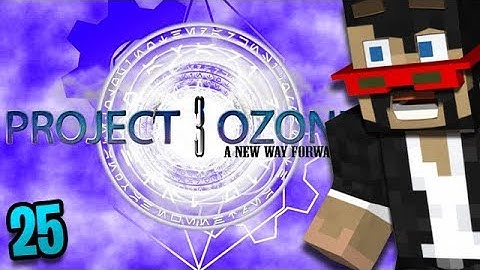 Minecraft: Project Ozone 3 - Ep. 25