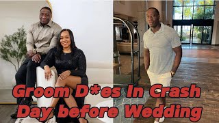 Groom Dies In Wrong way Crash A Day Before Wedding