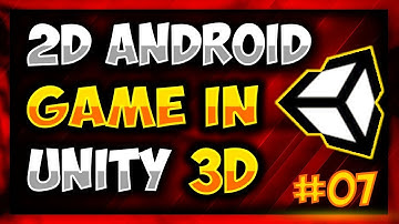 How To Make 2D Android Game in Unity 2018 (2018) - Brick Breaker  #07