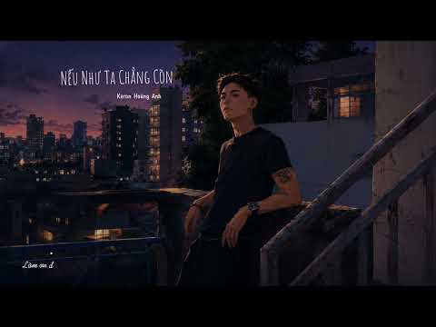 Nếu như ta chẳng còn '' (Suy version) " Cover by. Karon Hoàng Anh | Official Lyrics Video