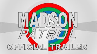 Madson Patrol - Official Trailer