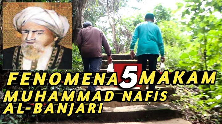 FENOMENA 5 MAKAM | DATU SYEKH MUHAMMAD NAFIS AL-BA...