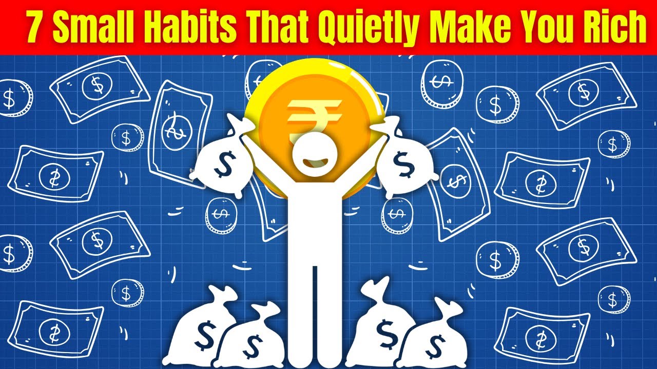 7 Small Habits That Quietly Make You Rich - YouTube