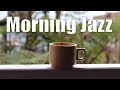 Morning JAZZ Music- Positive Bossa Nova JAZZ Playlist  To Wake Up and Have A Good Day