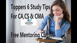 Toppers  6 Study Tips For !! CA,CS & CMA !! Free Mentoring Classes