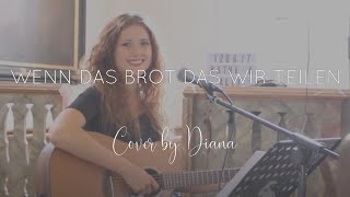 Miniatura del video "Wenn das Brot das wir teilen (Diana Sonntag Cover)"