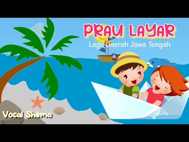 Prau Layar Versi Anak (Lirik) - Lagu Daerah Jawa Tengah | Vocal Shema class=