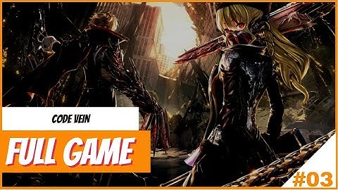 Code Vein Full Game No Commentary Part 3