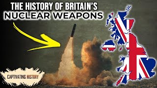 The History of Britain’s Nuclear Weapons Explained