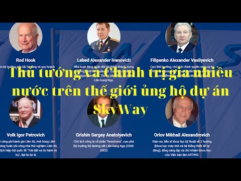 ✅Các Thủ tướng và Chính trị gia nhiều nước trên thế giới ủng hộ dự án SkyWay ✅Các Thủ tướng và Chính trị gia nhiều nước trên thế giới ủng hộ dự án SkyWay
