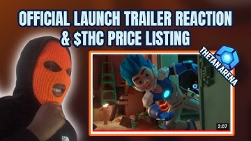 Thetan Arena Official Launch Trailer Reaction & $THC price listing
