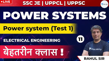 Power Systems |Power system Test -1| Lec - 11 | SSC JE, DMRC , UPPCL and UPPSC AE