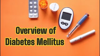 Overview of Diabetes Mellitus (updated 2023)  CRASH! Medical Review Series