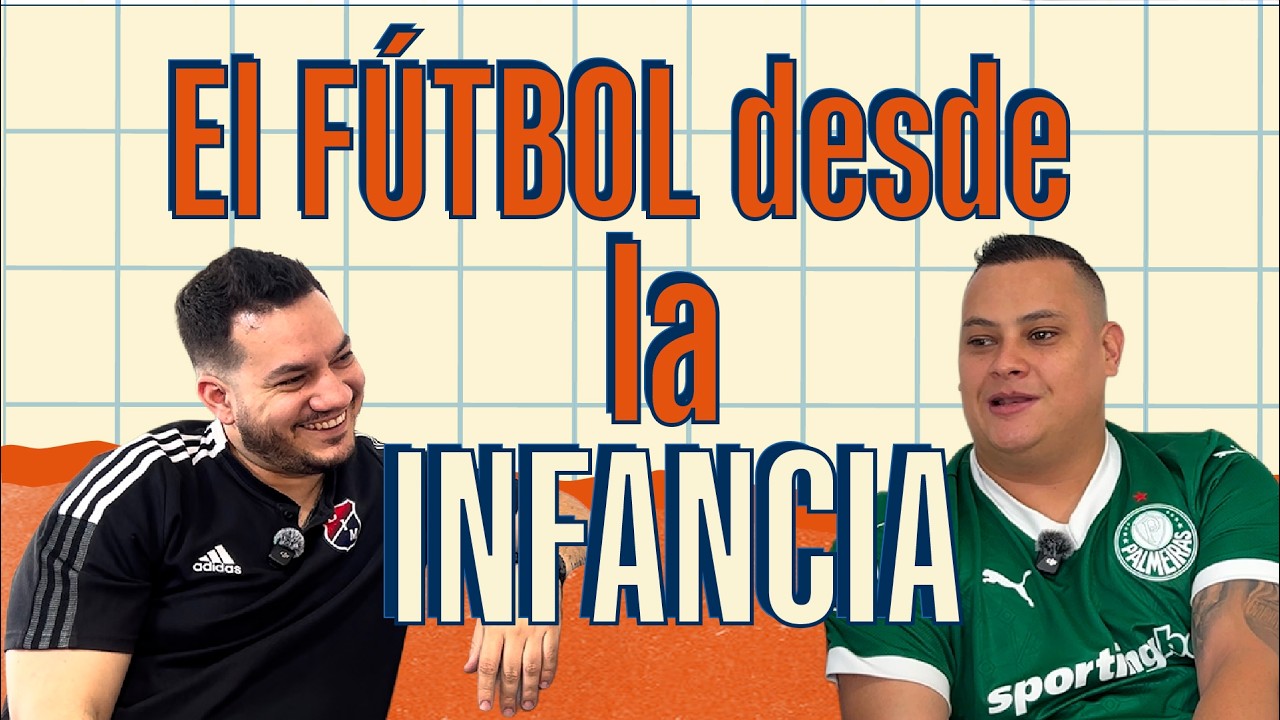 Capítulo 12 | El FÚTBOL marcó nuestra INFANCIA