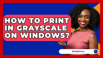 How To Print In Grayscale On Windows? - Be App Savvy