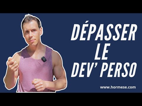 La fin du développement personnel : comment le dépasser ? Enfin faire le JOB !