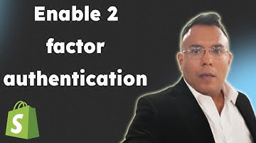 How to enable 2 factor authentication 2FA for Shopify 2025