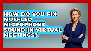 How Do You Fix Muffled Microphone Sound In Virtual Meetings? - Virtual Communication Hub