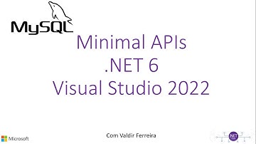 MINIMAL APIs COM ***MYSQL*** ( .NET6 C# ) VISUAL STUDIO 2022