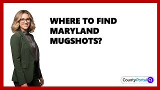 Where To Find Maryland Mugshots?