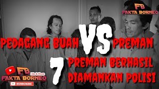 VIRAL !!! Pedagang Buah VS 7 Preman hebohkan Warga Samarinda