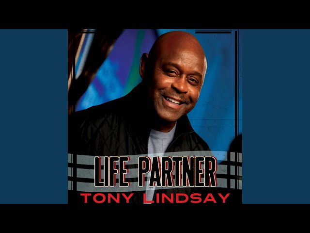 Tony Lindsay - Life Partner feat Tom Politzer