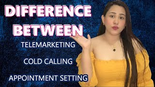 WHAT IS THE DIFFERENCE BETWEEN TELEMARKETING, COLD CALLING & APPOINTMENT SETTING | HOMEBASED JOB PH