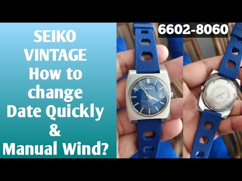 How to change Date Quickly and Manual Wind a Seiko Vintage Watch? Ref#  6602-8060 | Beginner's Guide!