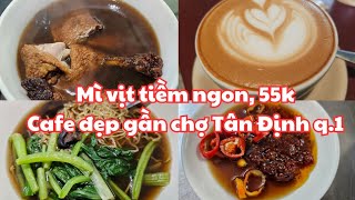 Sài Gòn: THƠM NGON, RẤT ĐÔNG Mì vịt tiềm Chợ Lớn, 55k - Cafe đẹp gần Chợ Tân Định q.1