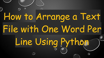 How to Arrange a Text File with One Word Per Line Using Python