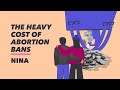 The heavy cost of abortion bans  nina  planned parenthood