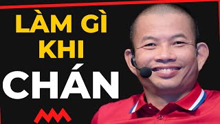 Làm gì khi buồn chán?