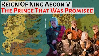 The Prince That Was Promised | House Of The Dragon History & Lore | Reign Of King Aegon V Targaryen