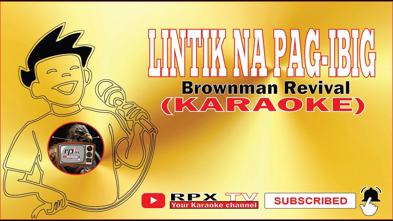 LINTIK NA PAG-IBIG - Brownman Revival ( KARAOKE ) - YouTube