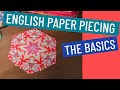 🧵 ENGLISH PAPER PIECING BASICS - USE YOUR SCRAPS