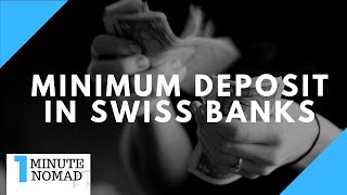 What is the Minimum Deposit for a Swiss Bank?