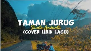 TAMAN JURUG - shinta arshinta (cover lirik lagu)