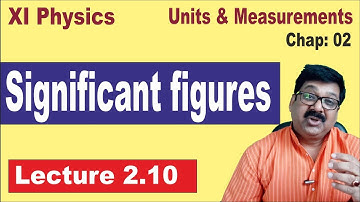 🔴 || 2.10 || Significant Figures || Units & Measurements || Class 11 Physics ||