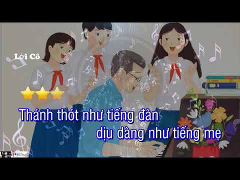 Bài Hát Lời Cô - LỜI CÔ - LỜI CA - ÂM NHẠC 7 - CHÂN TRỜI SÁNG TẠO