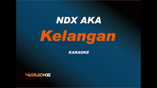 NDX AKA - Kelangan (Karaoke Version)