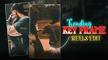 Instagram Trending Photo Moving Lyrics Reels Video Editing l Cinematic Key Frame Reels Video Editing