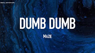 dumb dumb - Mazie | Lyric Video