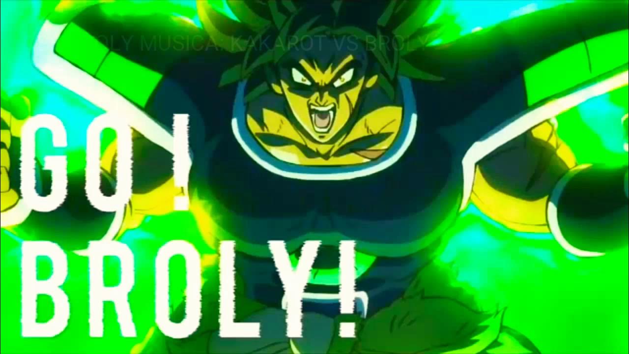 Dragon Ball Super Broly Kakarot Vs Broly DRAGON BALL SUPER BROLY [THEME MUSIC] - KAKAROT VS BROLY "GO! BROLY! GO!  GO!" - YouTube