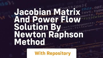 jacobian matrix and power flow solution by newton raphson method