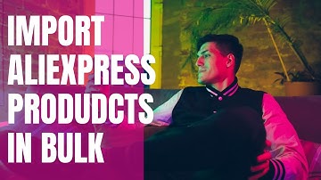 import products in bulk from AliExpress to woocommerce