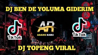 Dj Ben De Yoluma Giderim || Dj Topeng Viral