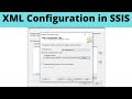 51 XML Configuration in SSIS