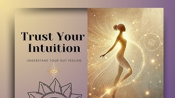 How to Understand and Trust Your Intuition  | Unlock Your Inner Guidance