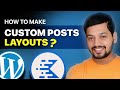 Kadence Theme Builder Tutorial: How to Create Custom Layouts for Posts, Archives &amp; Custom Post Types