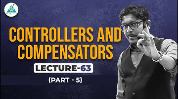Lec 63 | Controllers & Compensators (Part 5) | Control System || by Umesh Dhande Sir